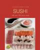Szakácskönyvtár - Sushi - Több mint 100 fontos recept